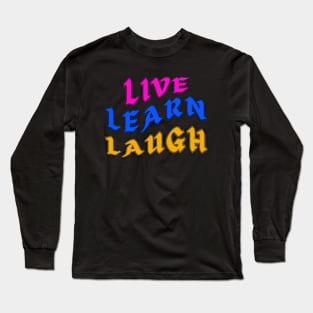 Live Learn Laugh Positive Thinking Growth Mindset Long Sleeve T-Shirt